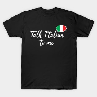 Talk Italian to Me T-Shirt